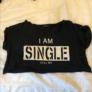 NWOT Black crop top: I AM SINGLE, CALL ME